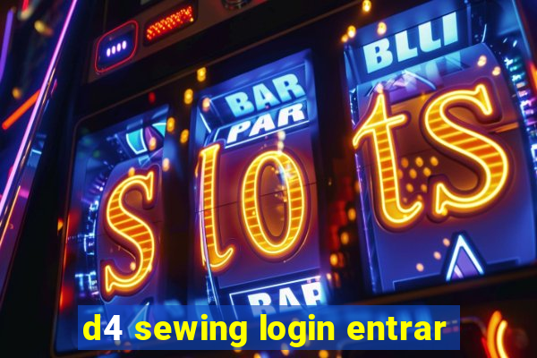 d4 sewing login entrar